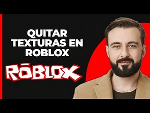 Cómo eliminar texturas en Roblox 2024 (FUNCIONANDO)