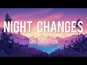 Night Changes - One Direction (Lyrics) / Taylor Swift, Ellie Goulding, Troye Sivan