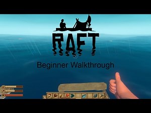 Raft Beginners Walkthrough
