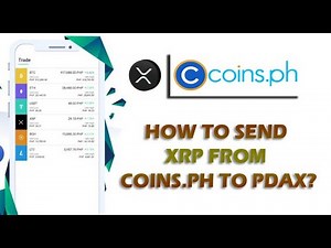 HOW TO SEND XRP FROM COINS.PH TO PDAX?