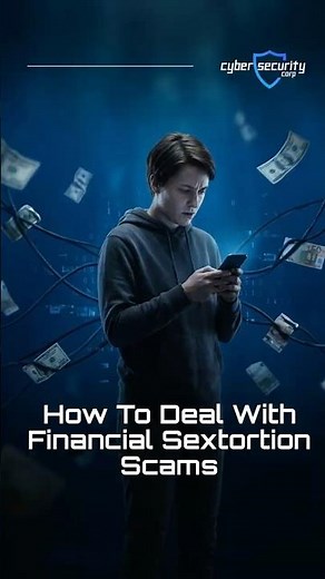 How To Deal With Financial Sextortion Scams