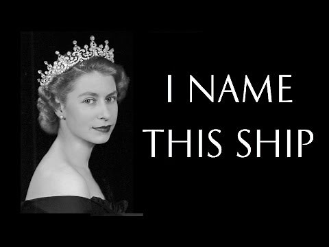 HM THE QUEEN: "I Name This Ship"