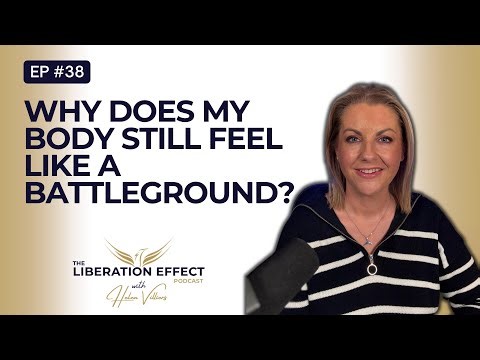 38. Why Does My Body Still Feel Like a Battleground?
