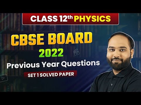 Class 12 Physics CBSE 2022 - Previous Year Questions (Set 1 Solved) | Solved Paper | Board Exam