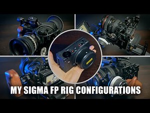 My Sigma fp Rig Configurations