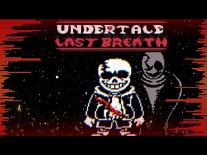 Undertale Last Breath Sans Phase3(ラストブレスサンズ第三形態）An Enigmatic Encounter