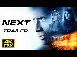 Next 2007 Trailer 4K