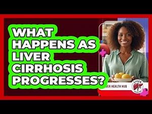 What Happens As Liver Cirrhosis Progresses?