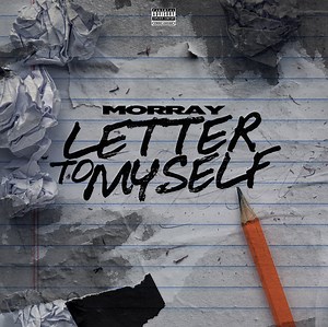 Morray Pours His Soul On "Letter To Myself"