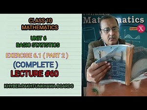 LECTURE #60 EXERCISE 6.1 (PART#2) COMPLETE EXERCISE UNIT 6 BASIC STATISTICS CLASS 10 MATH KPK BOARDS