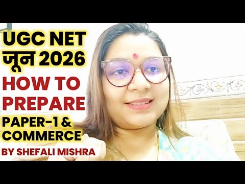 UGC NET June 2026 | How to Prepare for UGC NET Exam Paper-1 and Paper-2 Commerce By Shefali Mishra