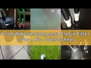 Produktbewertung sera PreFix Filter - Vor-, Bio- oder Schnellfilter zum Anschluss an Pumpen oder Auß