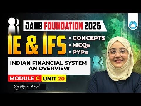 JAIIB Foundation IE and IFS Module C Unit 20 | Indian Financial System An Overview | | JAIIB 2026