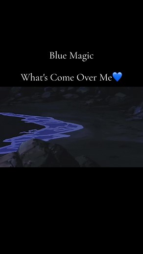 Blue Magic: What's Come Over Me💙