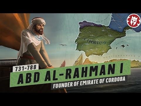 Abd al-Rahman I - Father of Muslim Spain - Medieval History DOCUMENTARY