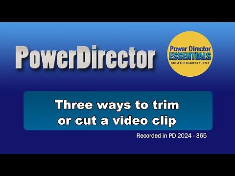 Three ways to trim or cut video clips in PowerDirector