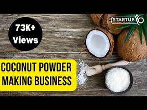 Coconut Powder Manufacturing Business | StartupYo | www.startupyo.com