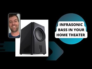 Infrasonic Bass in your Home Theater: Do you need it?