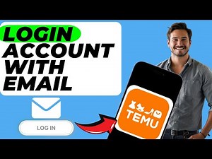 How to Login Temu Account With Email (Easy Guide)