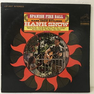 Hank Snow - Spanish Fire Ball And Other Great Hank Snow Stylings