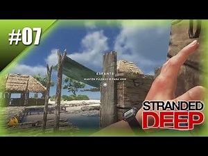 #07 AMPLIANDO AÚN MÁS LA BALSA - STRANDED DEEP - GAMEPLAY ESPAÑOL