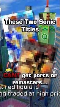 These Sonic Games NEED Remakes?