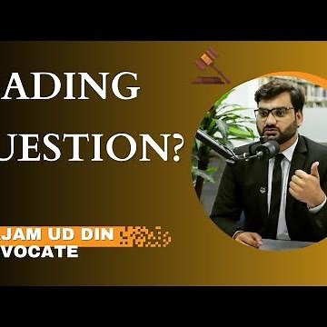 What is a Leading Question? | When you can ask Leading Question?