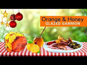 Ultimate Christmas Dinner | Honey and Orange Glazed Gammon | Festive Dinner