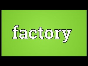 Factory Meaning