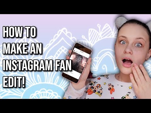 HOW TO MAKE AN INSTAGRAM FAN EDIT! || HAYLO HAYLEY ||