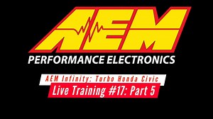 AEM Infinity Live Training: Turbo B-Series Civic Part 5