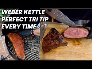 How to Use a Weber Kettle - Perfect Tri Tip Every Time