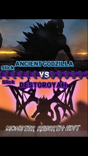 ANCIENT GODZILLA(SLICK) VS DESTOROYAH(SLICK)| #edit #slick