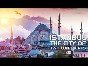 Istanbul, The City of Two Continents - Documentary - Part 2 #documentary #istanbul