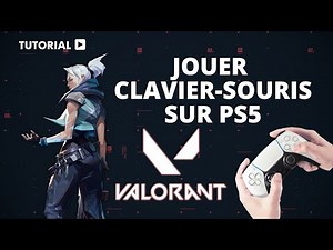 Comment jouer avec un clavier et une souris sur Valorant PS5 ? 🎮⌨️🖱️