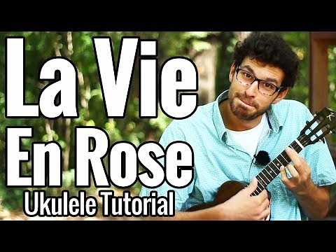 La Vie En Rose - Ukulele Chord Melody Tutorial + Play Along
