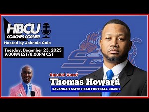 HBCU Coaches Corner | Savannah State HC Thomas Howard + FAMU Hires Quinn Gray | LIVE 9PM ET
