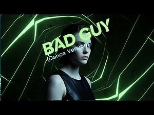 Billie Eilish - BAD GUY (DANCE VERSION)