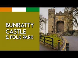 Bunratty Castle & Folk Park | Attractions Clare