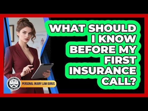 What Should I Know Before My First Insurance Call?