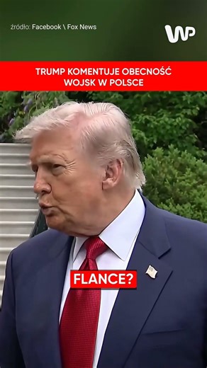 Trump o wojskach USA w Polsce