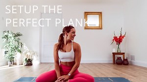 How To Set Up The Perfect Plank
