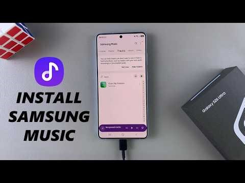 How To Install Samsung Music On Samsung Galaxy S26 / S26 Ultra