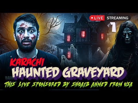 Exploring the Haunted Graveyard karachi This live sponsored by shoaib ahmed from USA jin cartel live