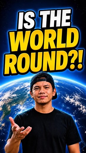 Is The World Round?!
