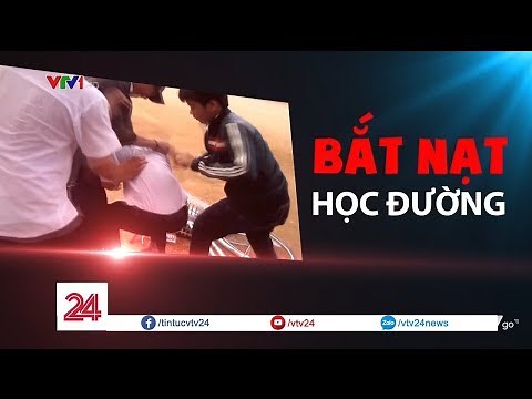Tiêu điểm: Bắt nạt học đường | VTV24
