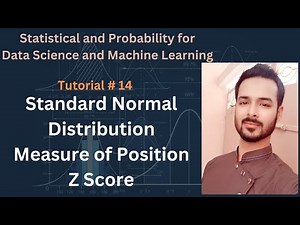 Tutorial 14: Standard Normal Distribution | Measure of Position Z Score