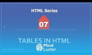 Mind Luster - Learn HTML series Lecture 7 Tables in HTML