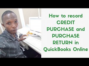 How to record Credit Purchase and Purchase Return in QuickBooks Online