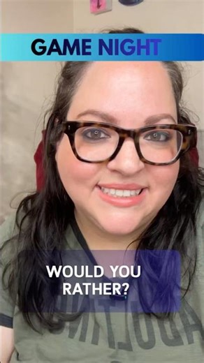Game Night: Would You Rather? Let’s Play 👀